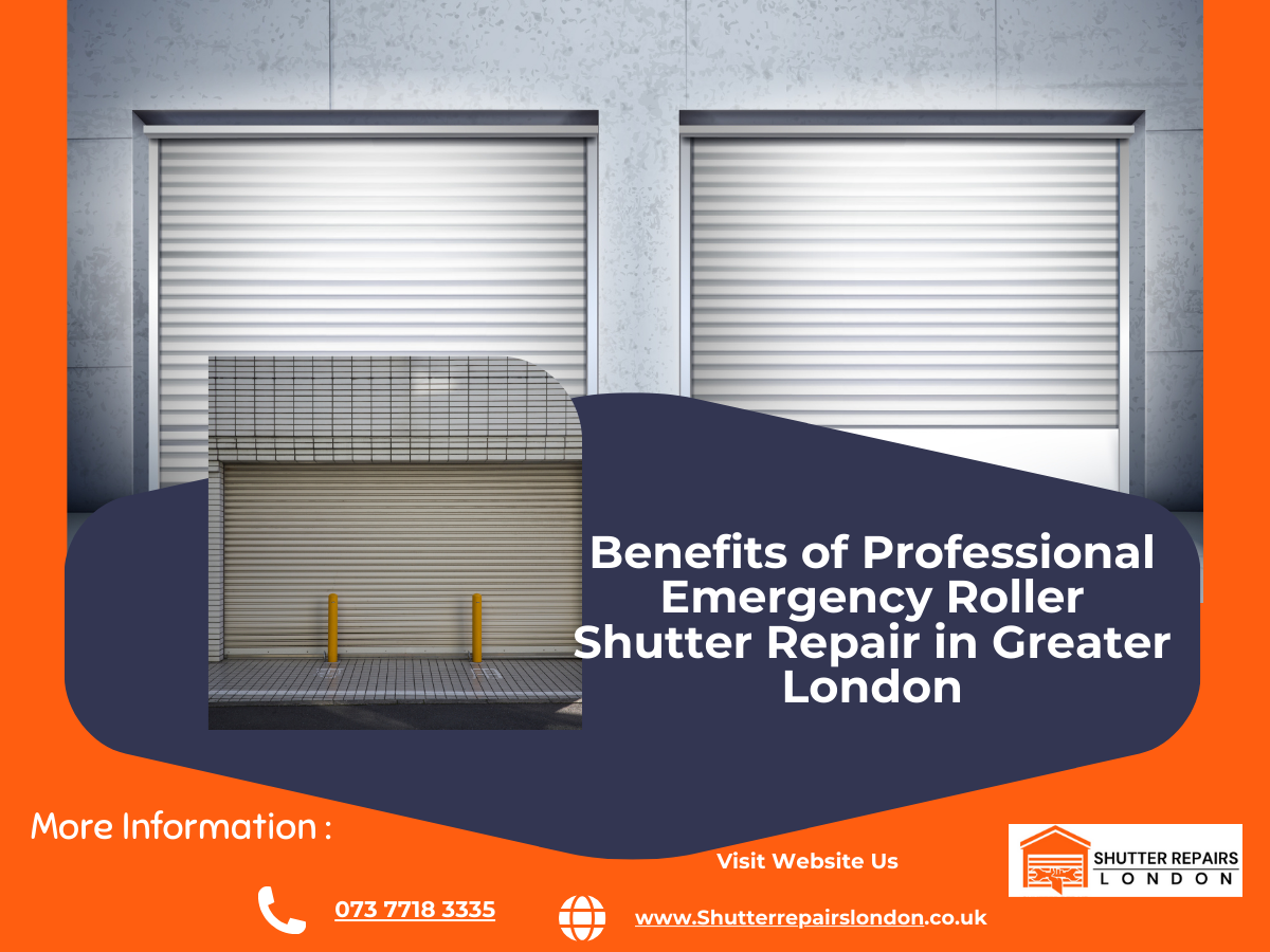 Benefits of Professional Emergency Roller Shutter Repair in Greater London