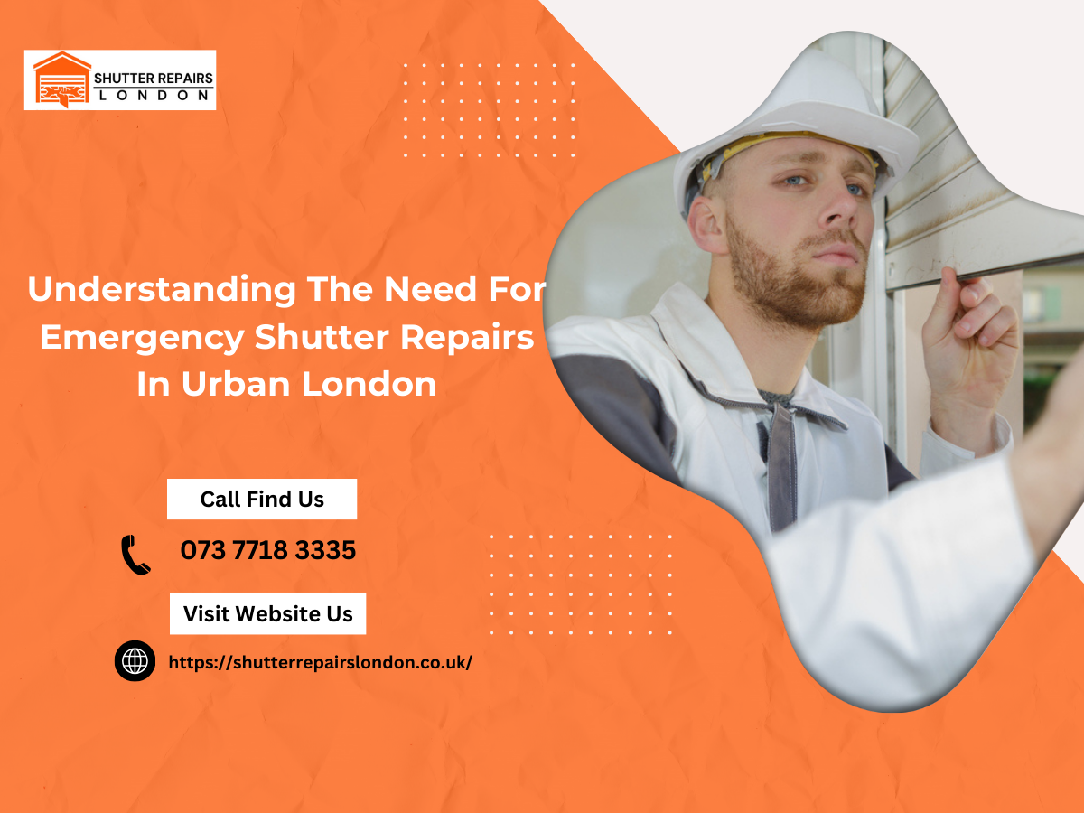 Understanding the Need for Emergency Shutter Repairs in Urban London