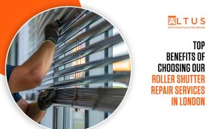 Top benefits of Choosing our roller shutter repair services in London